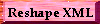 Reshape XML