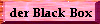 der Black Box